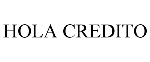 Trademark Logo HOLA CREDITO