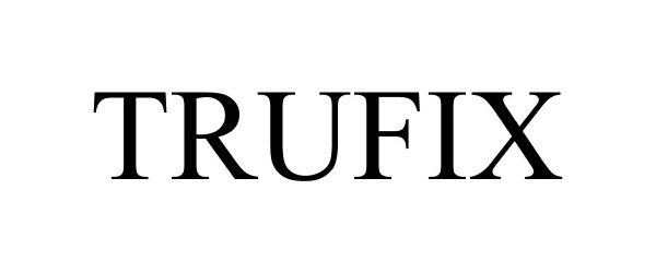 Trademark Logo TRUFIX