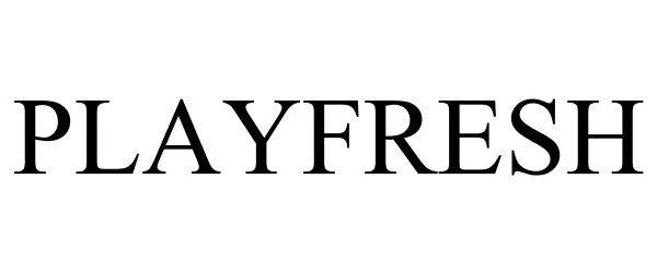  PLAYFRESH