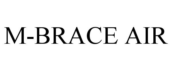 Trademark Logo M-BRACE AIR