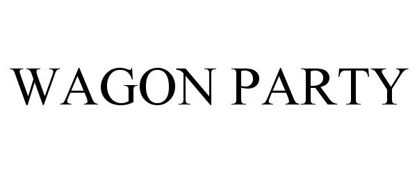 Trademark Logo WAGON PARTY