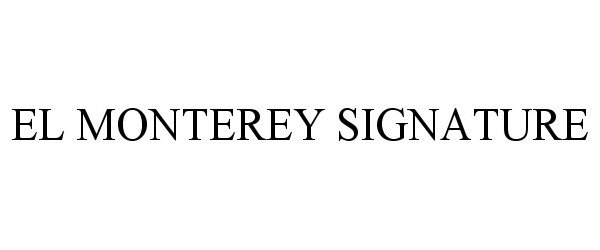  EL MONTEREY SIGNATURE