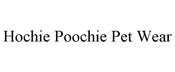  HOCHIE POOCHIE PET WEAR