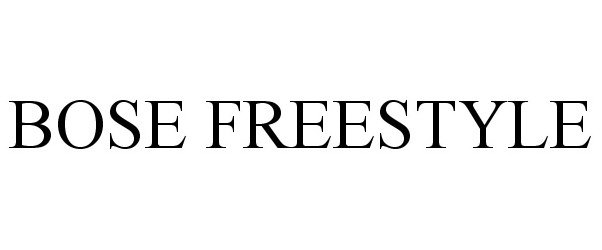 Trademark Logo BOSE FREESTYLE