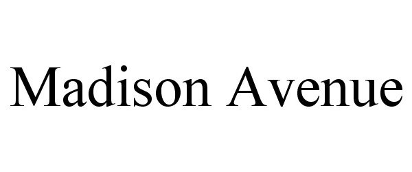 Trademark Logo MADISON AVENUE