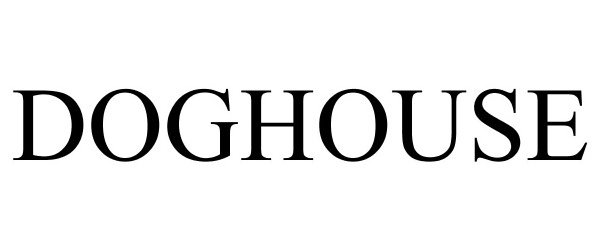 Trademark Logo DOGHOUSE