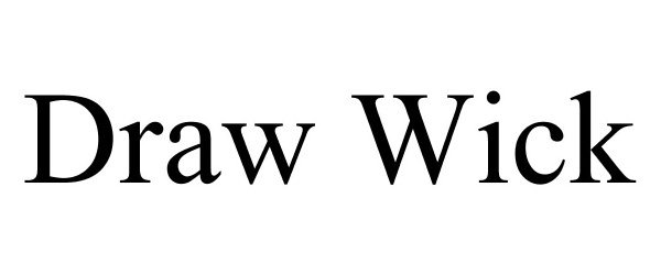 Trademark Logo DRAW WICK