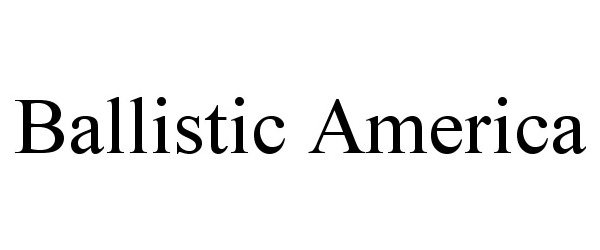 Trademark Logo BALLISTIC AMERICA