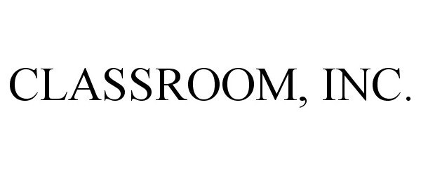 Trademark Logo CLASSROOM, INC.