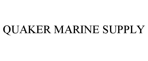 Trademark Logo QUAKER MARINE SUPPLY