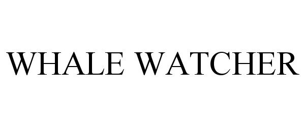 Trademark Logo WHALE WATCHER