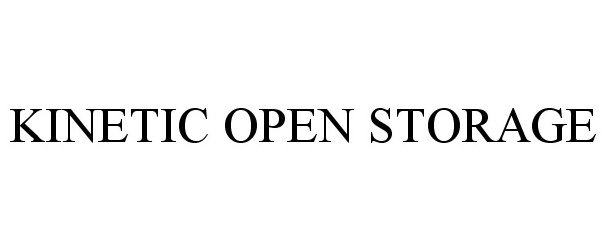 Trademark Logo KINETIC OPEN STORAGE