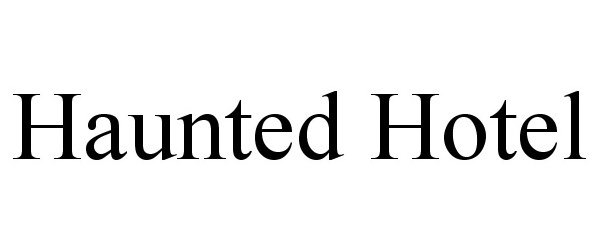Trademark Logo HAUNTED HOTEL