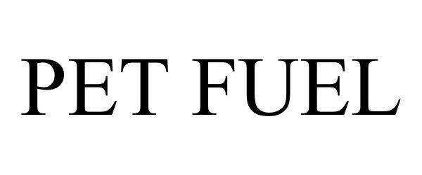 Trademark Logo PET FUEL