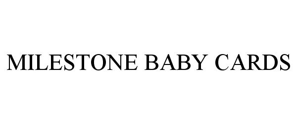 Trademark Logo MILESTONE BABY CARDS