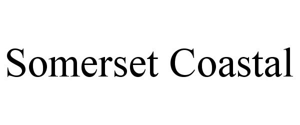 Trademark Logo SOMERSET COASTAL