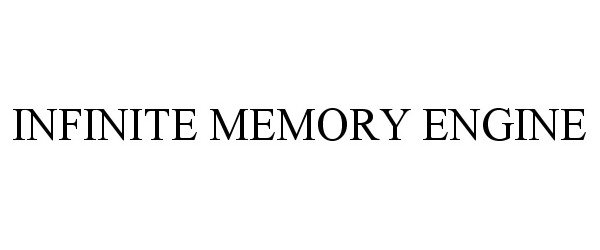 Trademark Logo INFINITE MEMORY ENGINE
