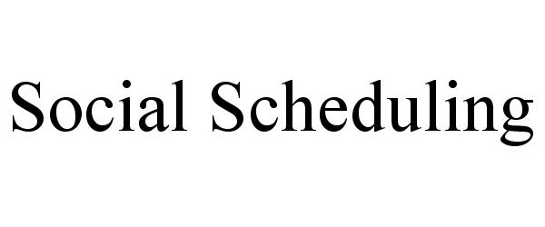  SOCIAL SCHEDULING