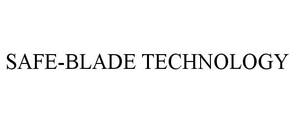 Trademark Logo SAFE-BLADE TECHNOLOGY