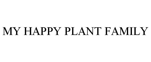 Trademark Logo MY HAPPY PLANT FAMILY