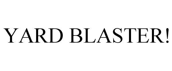 Trademark Logo YARD BLASTER!