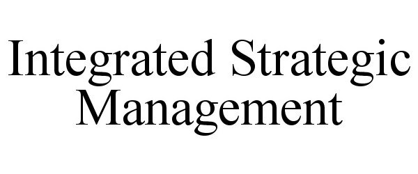  INTEGRATED STRATEGIC MANAGEMENT