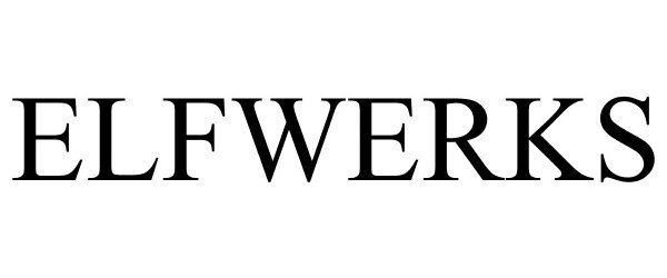 Trademark Logo ELFWERKS