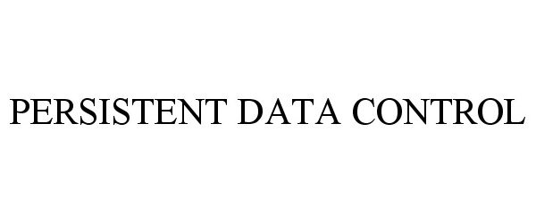  PERSISTENT DATA CONTROL