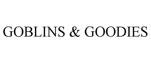 Trademark Logo GOBLINS &amp; GOODIES