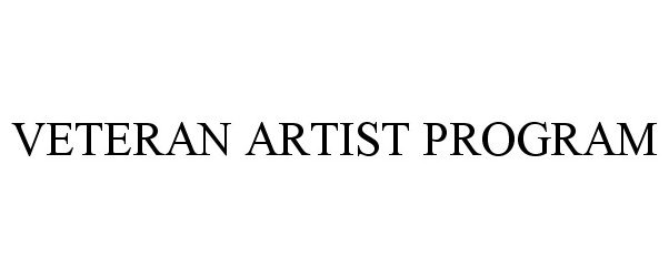 Trademark Logo VETERAN ARTIST PROGRAM