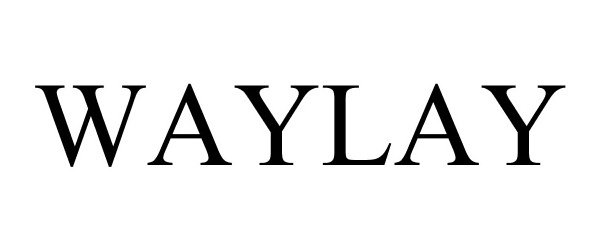 Trademark Logo WAYLAY