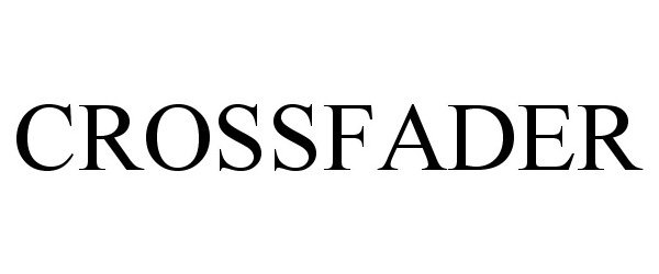 Trademark Logo CROSSFADER