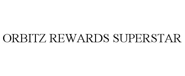 Trademark Logo ORBITZ REWARDS SUPERSTAR
