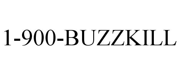  1-900-BUZZKILL