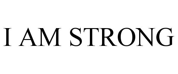  I AM STRONG