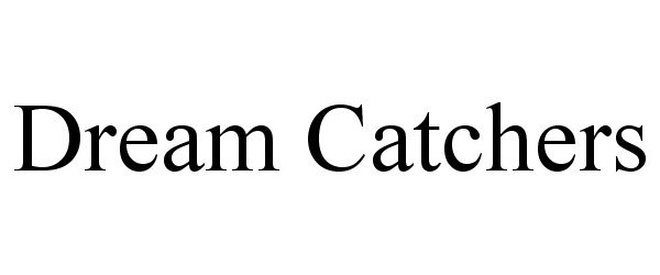 Trademark Logo DREAM CATCHERS