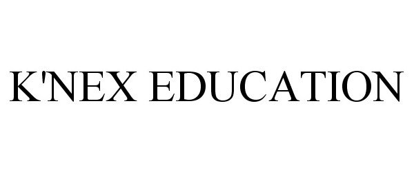 Trademark Logo K'NEX EDUCATION