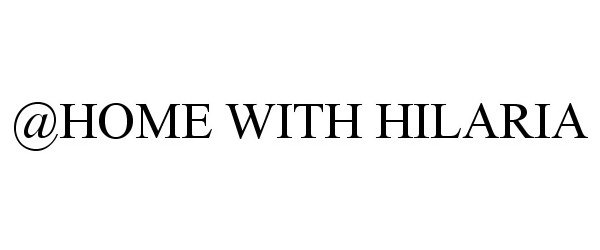Trademark Logo @HOME WITH HILARIA