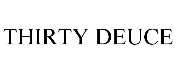 Trademark Logo THIRTY DEUCE
