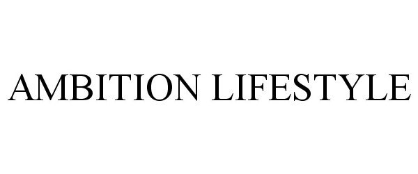  AMBITION LIFESTYLE