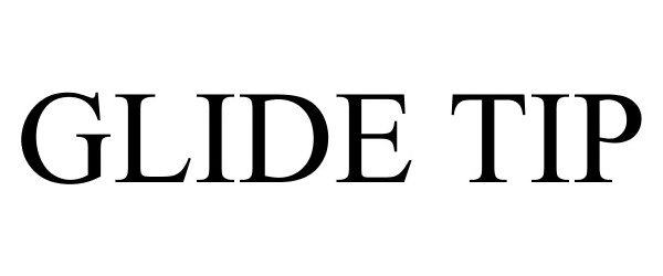 Trademark Logo GLIDE TIP