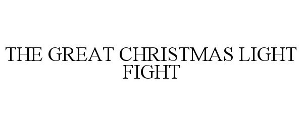  THE GREAT CHRISTMAS LIGHT FIGHT