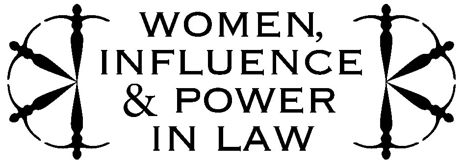  WOMEN, INFLUENCE &amp; POWER IN LAW