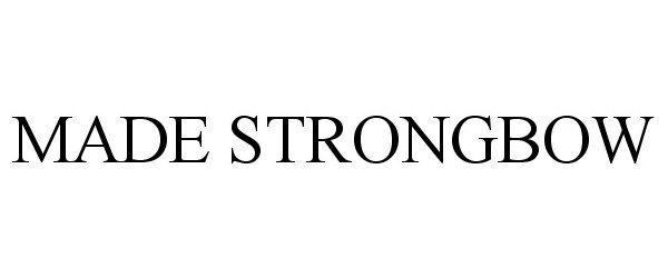 Trademark Logo MADE STRONGBOW