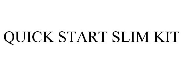 QUICK START SLIM KIT