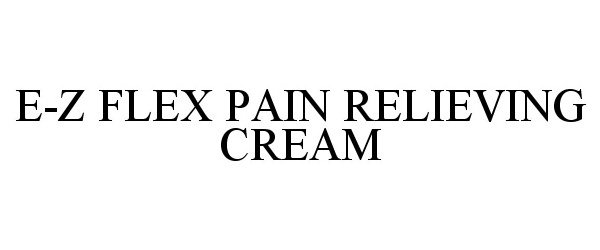  E-Z FLEX PAIN RELIEVING CREAM