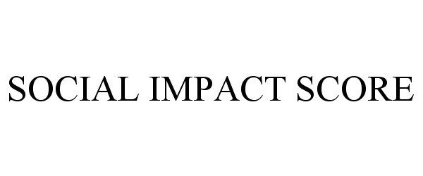 Trademark Logo SOCIAL IMPACT SCORE