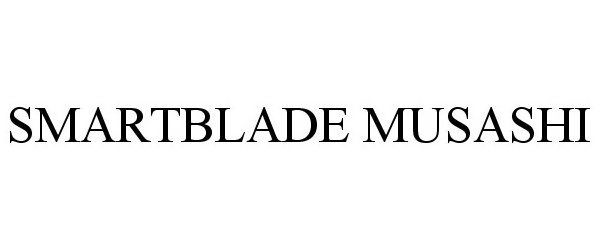 Trademark Logo SMARTBLADE MUSASHI