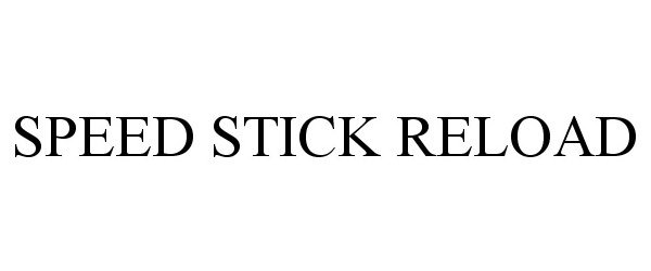 Trademark Logo SPEED STICK RELOAD