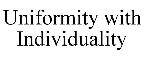 Trademark Logo UNIFORMITY WITH INDIVIDUALITY